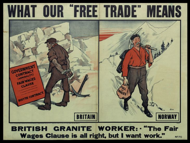 Ein Plakat mit zwei Personen vor einer Bergkulisse, mit der Aufschrift "Was unser Freihandel bedeutet - Britischer Granit Arbeiter - Die faire Lohnklausel ist in Ordnung, aber ich will Arbeit."
